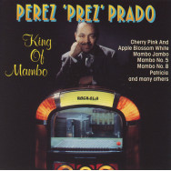 Perez 'Prez' Prado & His Orchestra – King Of Mambo